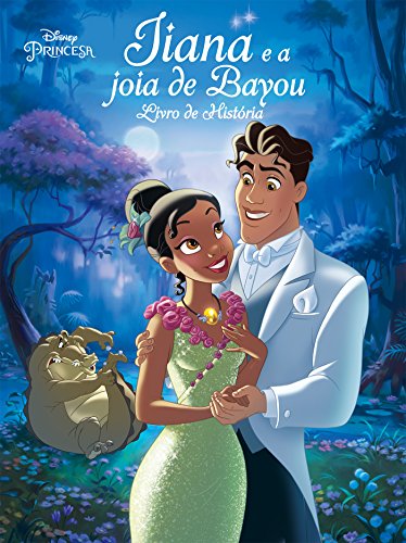 Livro PDF Tiana e a Joia de Bayou: Disney Princesa – Livro de História Edição 8