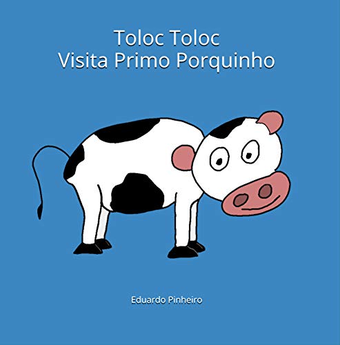 Livro PDF: Toloc Toloc Visita Primo Porquinho (Vaca Toloc Toloc Livro 1)