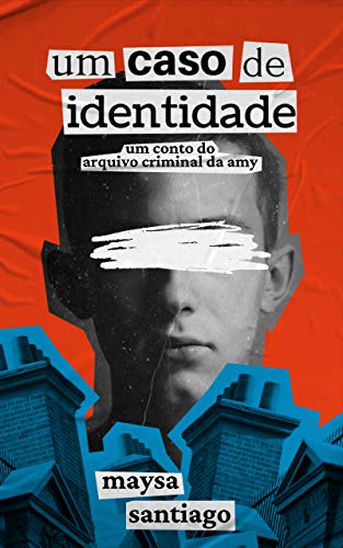 Capa do livro: Um Caso de Identidade: Um Conto do Arquivo Criminal da Amy - Ler Online pdf
