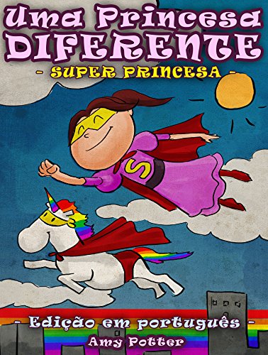 Capa do livro: Uma Princesa Diferente – Super Princesa (livro infantil ilustrado) - Ler Online pdf