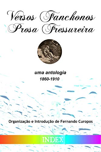 Capa do livro: Versos Fanchonos, Prosa Fressureira: uma antologia (1860-1910) (Clássicos de Literatura Gay Livro 8) - Ler Online pdf