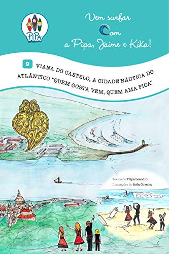 Capa do livro: Viana do Castelo, a Cidade Naútica do Atlântico: “Quem gosta vem, quem ama fica”! - Ler Online pdf