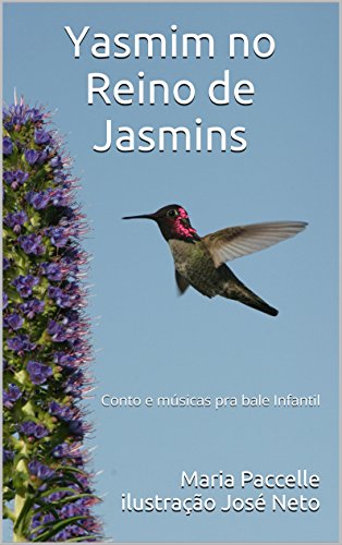 Livro PDF Yasmim no Reino de Jasmins: Conto e músicas pra bale Infantil (Musicais pra bale infantil Livro 1)