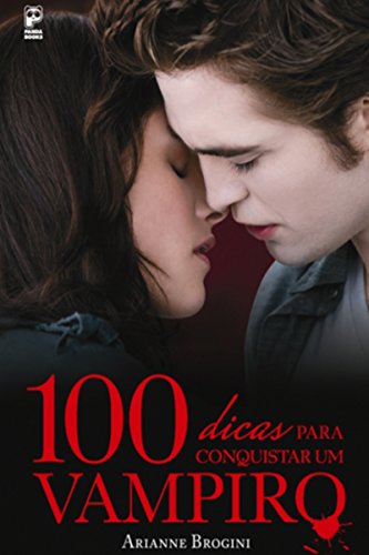 Capa do livro: 100 dicas para conquistar um vampiro - Ler Online pdf
