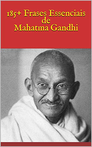 Capa do livro: 185+ Frases Essenciais de Mahatma Gandhi - Ler Online pdf