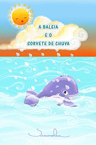 Capa do livro: A BALEIA E O SORVETE DE CHUVA - Ler Online pdf