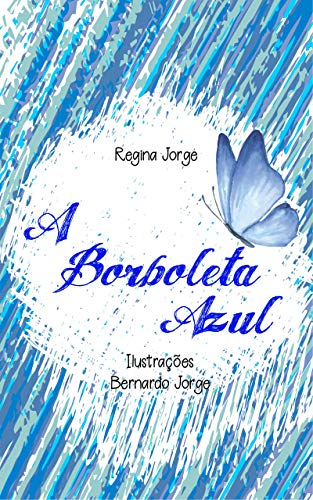 Capa do livro: A Borboleta Azul (Contos Infantis Livro 1) - Ler Online pdf