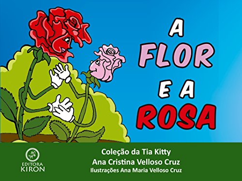 Capa do livro: A Flor e a Rosa (2ª edição) (Coleção da Tia Kitty Livro 1) - Ler Online pdf
