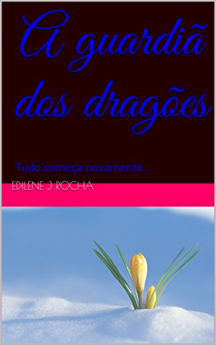 Capa do livro: A guardiã dos dragões: Tudo começa novamente… (JORNADA Livro 1) - Ler Online pdf