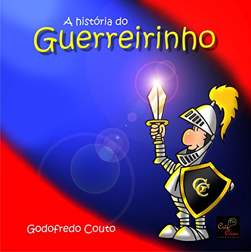 Capa do livro: A HISTÓRIA DO GUERREIRINHO - Ler Online pdf