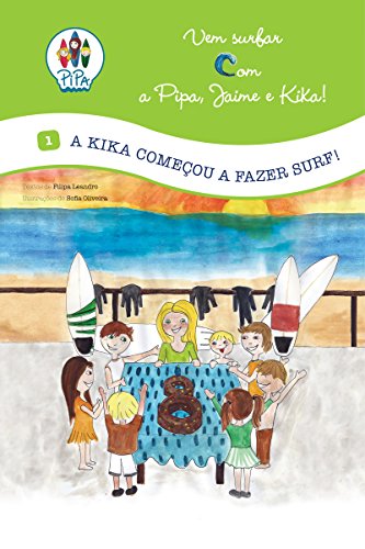 Capa do livro: A Kika começou a fazer Surf! (Vem Surfar com a Pipa, Jaime e Kika! Livro 1) - Ler Online pdf