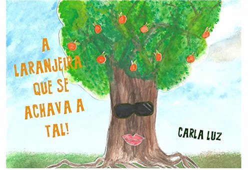 Capa do livro: A laranjeira que se achava a tal - Ler Online pdf