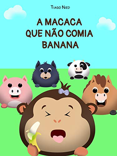 Livro PDF: A Macaca que Não Comia Banana: Uma história sobre aprender a comer novos alimentos