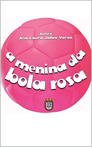 Capa do livro: A menina da bola rosa - Ler Online pdf