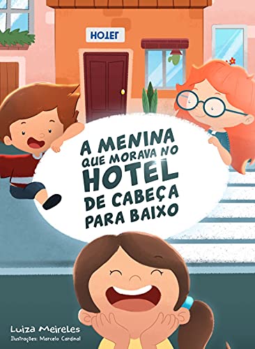Capa do livro: A menina que morava no Hotel de Cabeça para Baixo (A turma do Hotel de Cabeça para Baixo) - Ler Online pdf