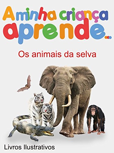 Livro PDF: A Minha Criança Aprende Os animais da selva: Livros Ilustrados Os animais da selva