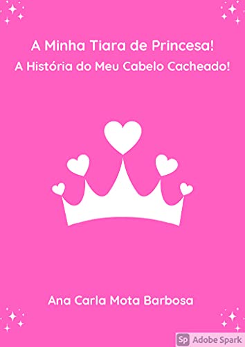 Livro PDF: A Minha Tiara de Princesa!: A História do Meu Cabelo Cacheado!