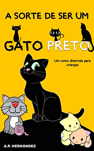Capa do livro: A sorte de ser um gato preto: um conto divertido para crianças - Ler Online pdf