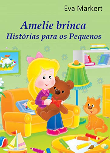 Capa do livro: Amelie brinca: Histórias para os Pequenos - Ler Online pdf