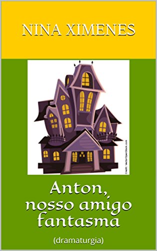 Livro PDF Anton, nosso amigo fantasma: (dramaturgia)