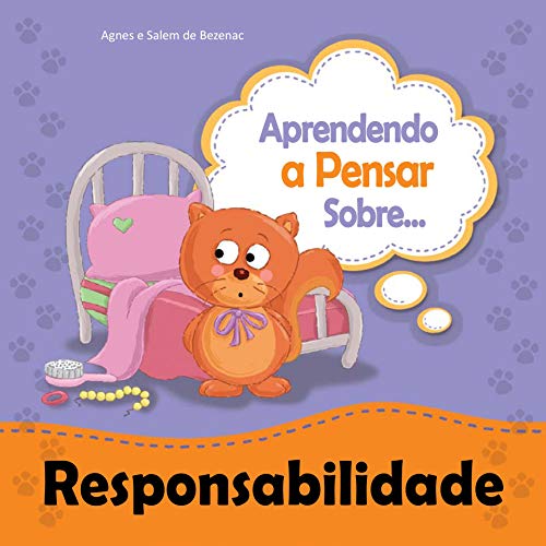 Capa do livro: Aprendendo a Pensar sobre Responsabilidade: Incentivando as crianças a terem responsabilidade (Pequenos Pensamentos Livro 6) - Ler Online pdf