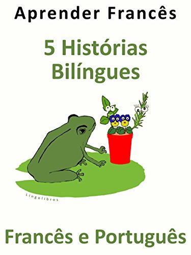 Livro PDF Aprender Francês: 5 Histórias Bilíngues – Francês e Português