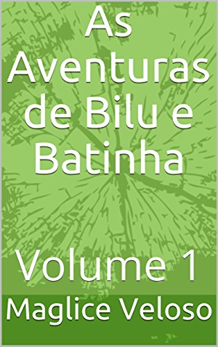 Capa do livro: As Aventuras de Bilu e Batinha: Volume 1 - Ler Online pdf