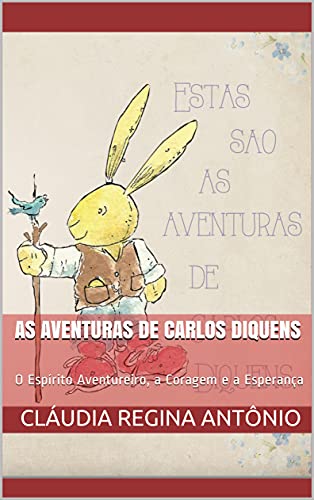 Livro PDF As Aventuras de Carlos Diquens: O Espírito Aventureiro, a Coragem e a Esperança
