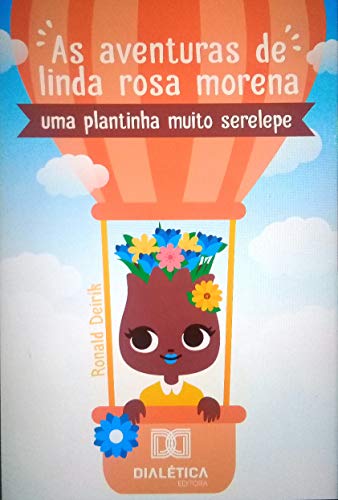 Capa do livro: As Aventuras De Linda Rosa Morena: Uma plantinha muito serelepe - Ler Online pdf