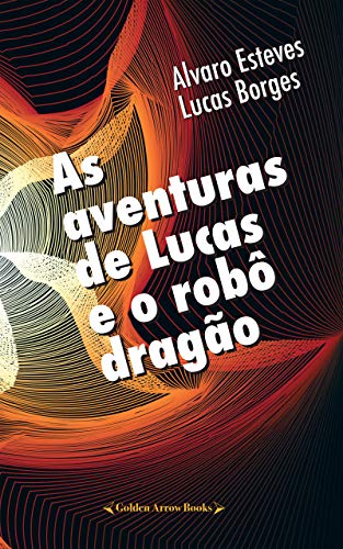 Livro PDF As aventuras de Lucas e o robô dragão