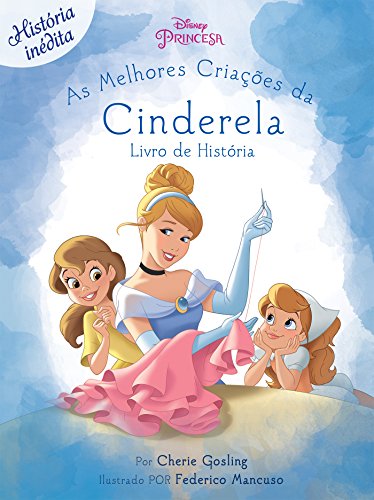 Livro PDF As Melhores Criações de Cinderela: Disney Princesa – Livro de Histórias Edição 4