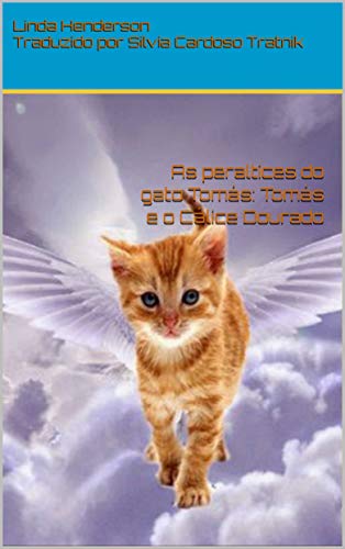 Capa do livro: As peraltices do gato Tomás: Tomás e o Cálice Dourado - Ler Online pdf