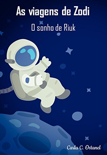 Capa do livro: As viagens de Zodi: O sonho de Riuk - Ler Online pdf