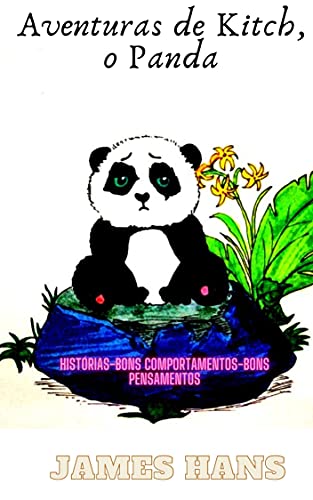 Livro PDF: Aventuras de Kitch, o Panda: Histórias-Bons comportamentos-Bons pensamentos