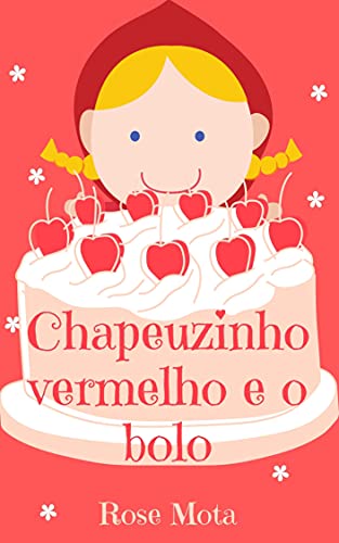 Capa do livro: Chapeuzinho vermelho e o bolo - Ler Online pdf