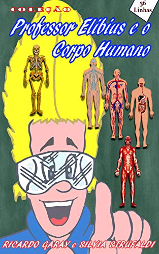 Capa do livro: Coleção Professor Elibius e o corpo humano - Ler Online pdf