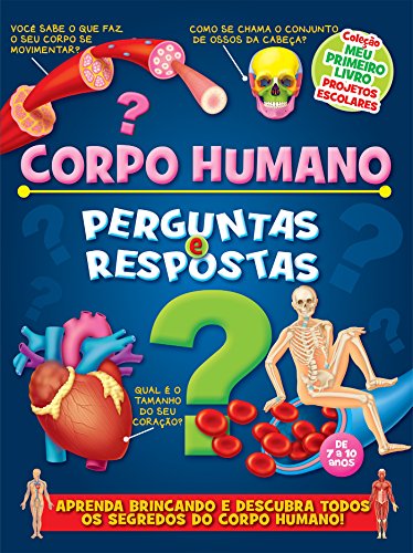 Livro PDF Corpo Humano – Perguntas e respostas Ed.01: Coleção Meu Primeiro Livro – Projetos Escolares