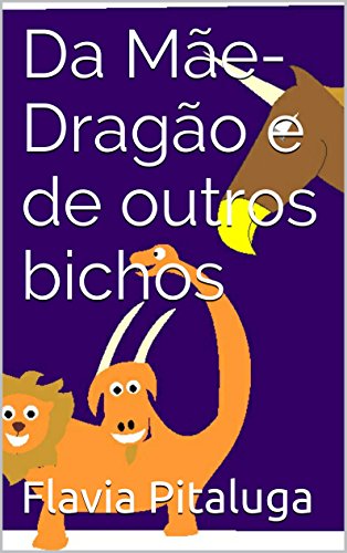 Livro PDF Da Mãe-Dragão e de outros bichos