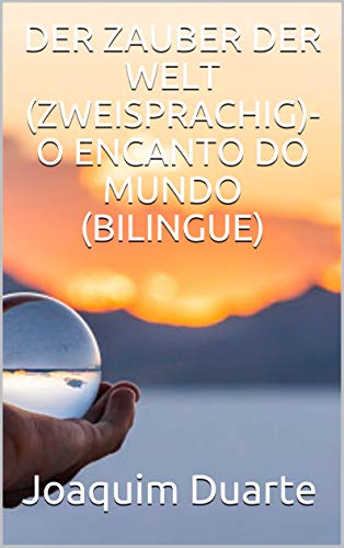 Livro PDF DER ZAUBER DER WELT (ZWEISPRACHIG)- O ENCANTO DO MUNDO (BILINGUE)