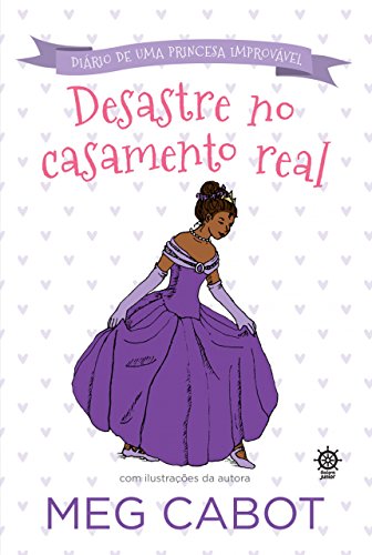 Livro PDF Desastre no casamento real – Diário de uma princesa improvável – vol. 2