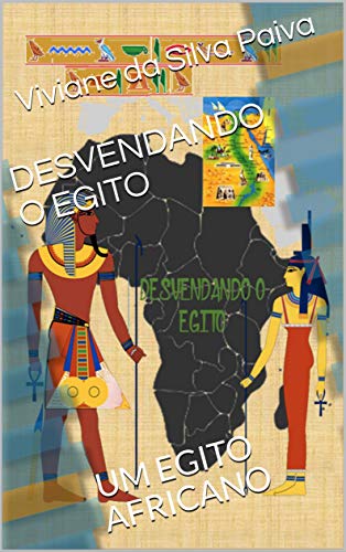 Capa do livro: DESVENDANDO O EGITO: UM EGITO AFRICANO - Ler Online pdf
