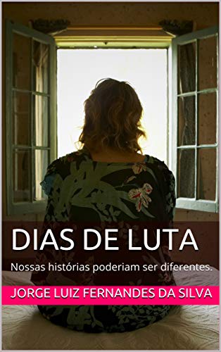 Livro PDF Dias de luta: Nossas histórias poderiam ser diferentes.