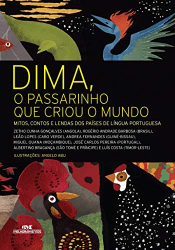 Livro PDF Dima, o Passarinho que Criou o Mundo: Mitos, contos e lendas dos países de língua portuguesa