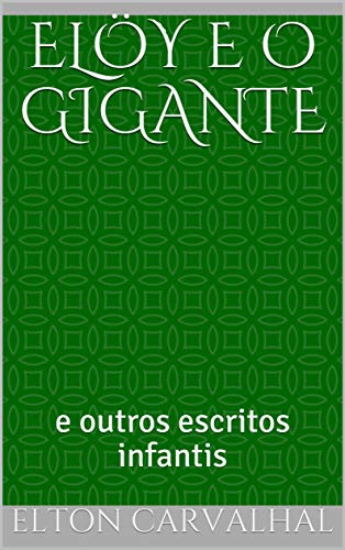 Livro PDF Elöy e o Gigante: e outros escritos infantis