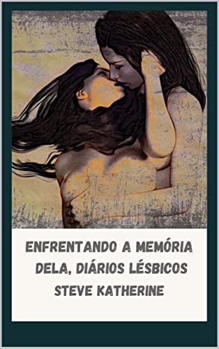 Capa do livro: Enfrentando a memória dela, diários lésbicos - Ler Online pdf
