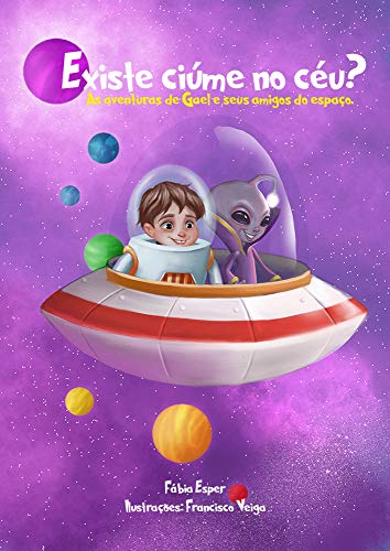 Capa do livro: Existe ciúme no céu? (áudio book): As aventuras de Gael e seus amigos do espaço. (aprendendo as emoções Livro 1) - Ler Online pdf