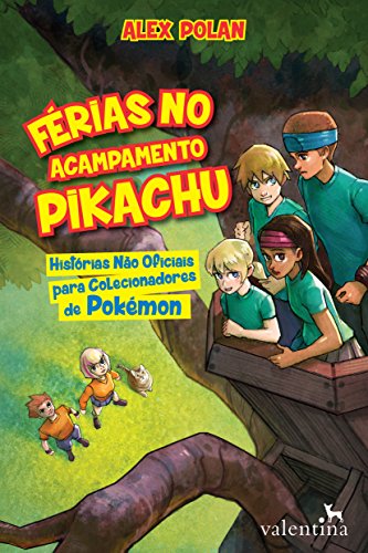 Capa do livro: Férias no Acampamento Pikachu: Histórias não oficiais para colecionadores de Pokémon - Ler Online pdf