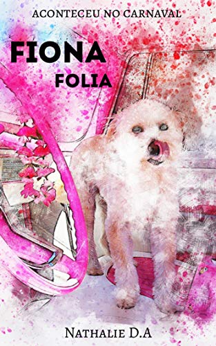 Capa do livro: Fiona Folia: Aconteceu no Carnaval - Ler Online pdf