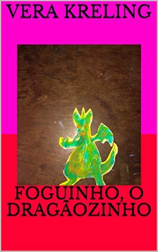Capa do livro: FOGUINHO, O DRAGÃOZINHO - Ler Online pdf