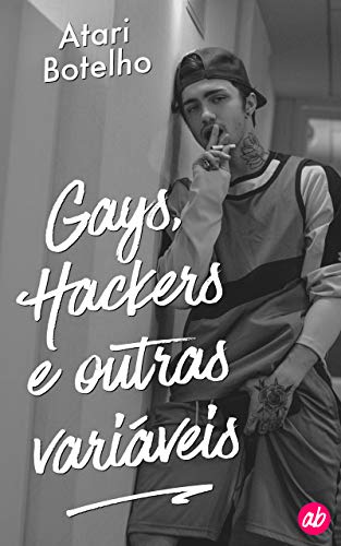 Livro PDF: Gays, Hackers e Outras Variáveis (Novelas Gay (Atari Botelho))